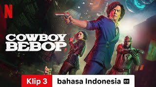 Cowboy Bebop Season 1 Klip 3 dengan subtitle  Trailer bahasa Indonesia  Netflix [upl. by Solrac]