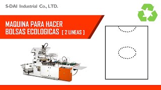 Maquina Para Hacer Bolsas Ecologicas  Máquina Para Hacer Bolsas de Plástico Biodegradables  SDAI [upl. by Schuh]