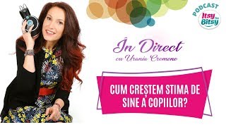 Cum crestem stima de sine a copiilor  In Direct cu Urania Cremene [upl. by Roswell]