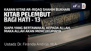 Syarah Kitab ArRiqaq 13 Siapa Yg Bertawakal Kepada Allah Maka Allah Akan Mencukupinya [upl. by Sherborne]