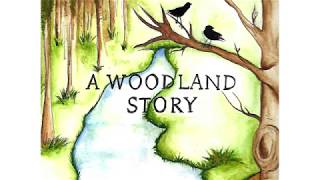 The Woodland Song  A Woodland Story [upl. by Nesto]