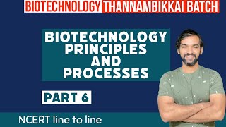 Biotechnology Principles and Processes  Part 6  NCERT Line to Line  Thannambikkai Batch [upl. by Ruddy]