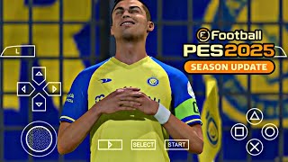 EFOOTBALL PES 2025 PPSSPP ISO ANDROID  FULL TRANSFERS UPDATE 202425 CAMERA PS5 BEST GRAPHICS [upl. by Notlaw]