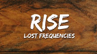 Lost Frequencies  Rise Lyrics [upl. by Nagiam]