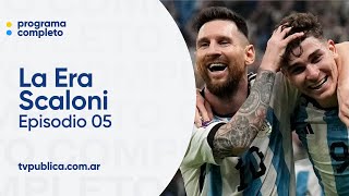 Episodio 05 La Consagración en Qatar 2022  La Era Scaloni [upl. by Naahs]