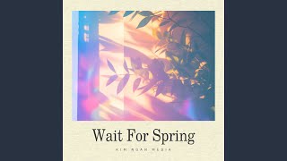 Wait For Spring [upl. by Gaul188]