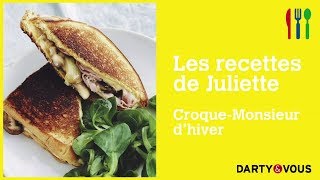 Les recettes de Juliette  Le croque monsieur dhiver [upl. by Aicissej963]