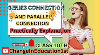 Series and Parallel Connection Explanation Class 10th Electricity [upl. by Balcke687]