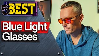 ✅ TOP 5 Best Blue Light Glasses Today’s Top Picks [upl. by Hsemar]