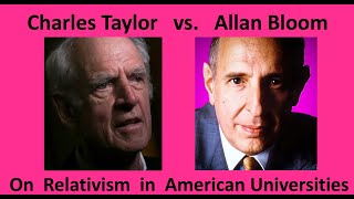 Philosopher Charles Taylor vs Allan Bloom on Relativism [upl. by Eibba]