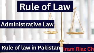 Rule of Law  Administrative Law  Jurists Concepts  in Pakistan  Iram Riaz Ch [upl. by Lough]