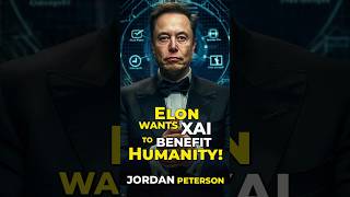 ELON wants XAI to BENEFIT HUMANITY Jordan Peterson ft Elon Musk [upl. by Derte]