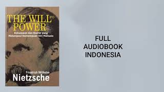 🔴FULL  THE WILL TO POWER  Friedrich Wilhem Nietzsche  Audiobook Indonesia [upl. by Akcire]