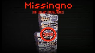 Missingno FNF Lullaby Metal Remix [upl. by Anahoj316]