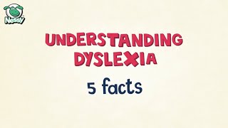 Understanding Dyslexia  5 Facts About Dyslexia [upl. by Earesed]