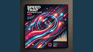 Speed Trap Momentum [upl. by Fiona]