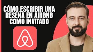 Cómo escribir una reseña en Airbnb como invitado [upl. by Aldwin636]