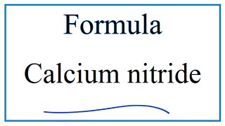 How to Write the Formula for Calcium nitride [upl. by Detta302]