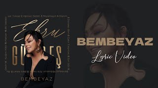 Ebru Gündeş  Bembeyaz Lyric Video [upl. by Ahsiatal]