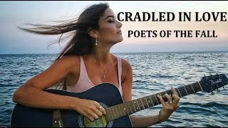 CRADLED IN LOVE Poets of the Fall acoustic guitar cover [upl. by Anilram804]