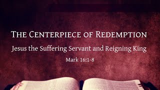 The Centerpiece of Redemption from Mark 1618 on 111024 [upl. by Cresa]