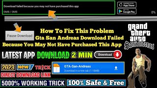 GTA SAN ANDREAS DOWNLOAD FAILED BECAUSE YOU MAY NOT HAVE PURCHASED THIS APP SAN ANDREAS OBB PROBLEM [upl. by Annawal]