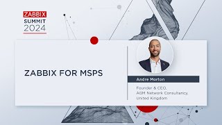 Zabbix for MSPs by Andre Morton  Zabbix Summit 2024 [upl. by Hirsh436]