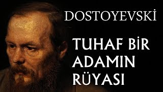 quotTuhaf Bir Adamın Rüyasıquot tek parça Fyodor Dostoyevski sesli kitap okuyan Akın ALTAN [upl. by Adnamaa991]