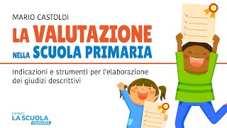 La Valutazione nella Scuola primaria Indicazioni e strumenti [upl. by Raquel]