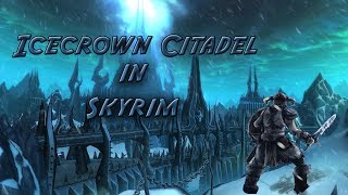 Skyrim Mods Icecrown Citadel for Skyrim [upl. by Mota]