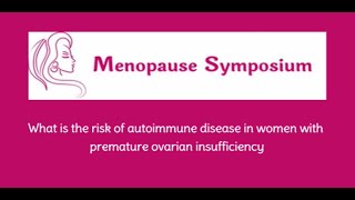 What is the risk of autoimmune disease in women with premature ovarian insufficiency [upl. by Barb]