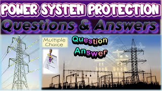 Power System Protection Questions amp Answers  Power System Protection Questions amp Answers [upl. by Agbogla]