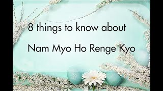 Meaning of Nam Myo Ho Renge Kyo and 8 things to know about NMHRK [upl. by Domenic]