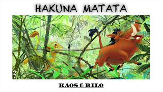 Kaos amp Rilo  HAKUNA MATATA Official Audio [upl. by Horowitz934]