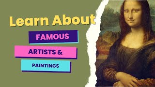 Art for Kids Meet 10 Famous Paintings and Artists [upl. by Tisha]