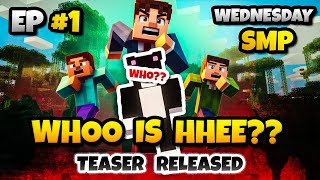 WHO IS HE😲  Wednesday SMP  EP 1 Teaser [upl. by Berkman]