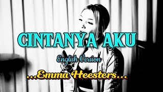 Cintanya Aku  English Version   Emma Heesters  Lyrics [upl. by Horwitz564]