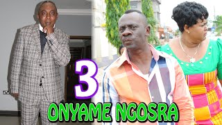 ONYAME NGOSRA PART 3 [upl. by Sirapal]