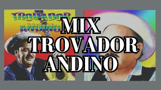 MIX 1  TROVADOR ANDINO [upl. by Aryamo]