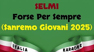 SELMI  Forse Per Sempre Sanremo Giovani 2025 Karaoke [upl. by Asena]