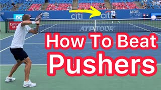 How To Beat Pushers In Singles Winning Tennis Strategies [upl. by Nariko857]