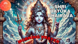 Shri Batuka Bhairava Pratah Smaranam Morning Prayer  Invoke Divine Protection and Fearlessness [upl. by Plank]