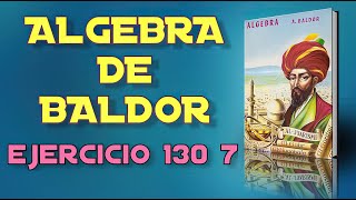 Algebra de Baldor Desde Cero  Ejercicio 130 7 [upl. by Scarrow]