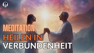 Meditation zur Heilung in tiefer Verbundenheit Selbstliebe [upl. by Nosrettap]