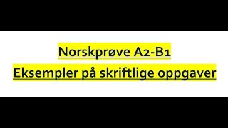 Video 300 A2B1 norskprøve eksempler på skriftlige oppgaver [upl. by Hilde]