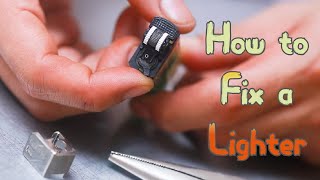 How to Fix a Lighter [upl. by Eivod387]