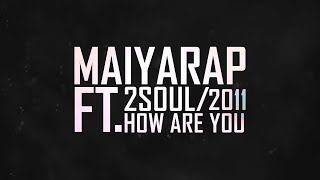 2SOUL FEAT MAIYARAP  HOW ARE YOU MIXTAPE [upl. by Audrie]