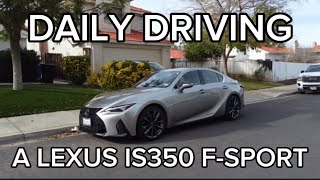 Daily Driving A Lexus IS350 FSport [upl. by Aratahc869]