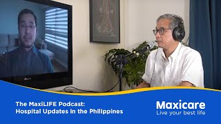 The MaxiLIFE Podcast  What Is It Like In Hospitals Today Episode 2  Maxicare [upl. by Daegal]