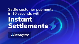 Razorpay Instant Settlements  Settle your Customer Payments within 10 seconds [upl. by Amsab]